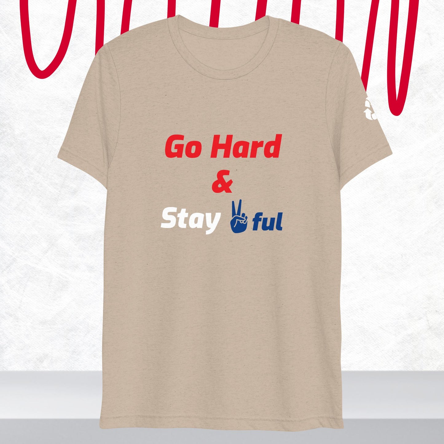 Go Hard Stay ✌️ful Shirt